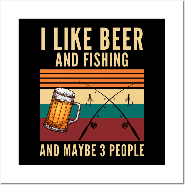 I like beer and Fishing and maybe 3 people Wall Art by Arts-lf